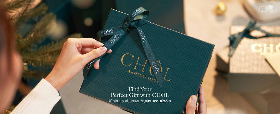 Find Your Perfect Gift with CHOL: ให้กลิ่นหอมเป็นของขวัญแทนความห่วงใย